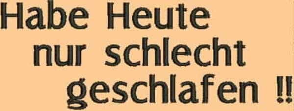 Stickmotiv: Habe Heute schlecht geschlafen